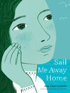 Cover image for Sail Me Away Home